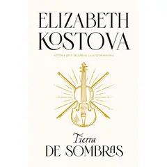 EDICIONES URANO - Tierra De Sombras - Autor(a): Elizabeth Kostova