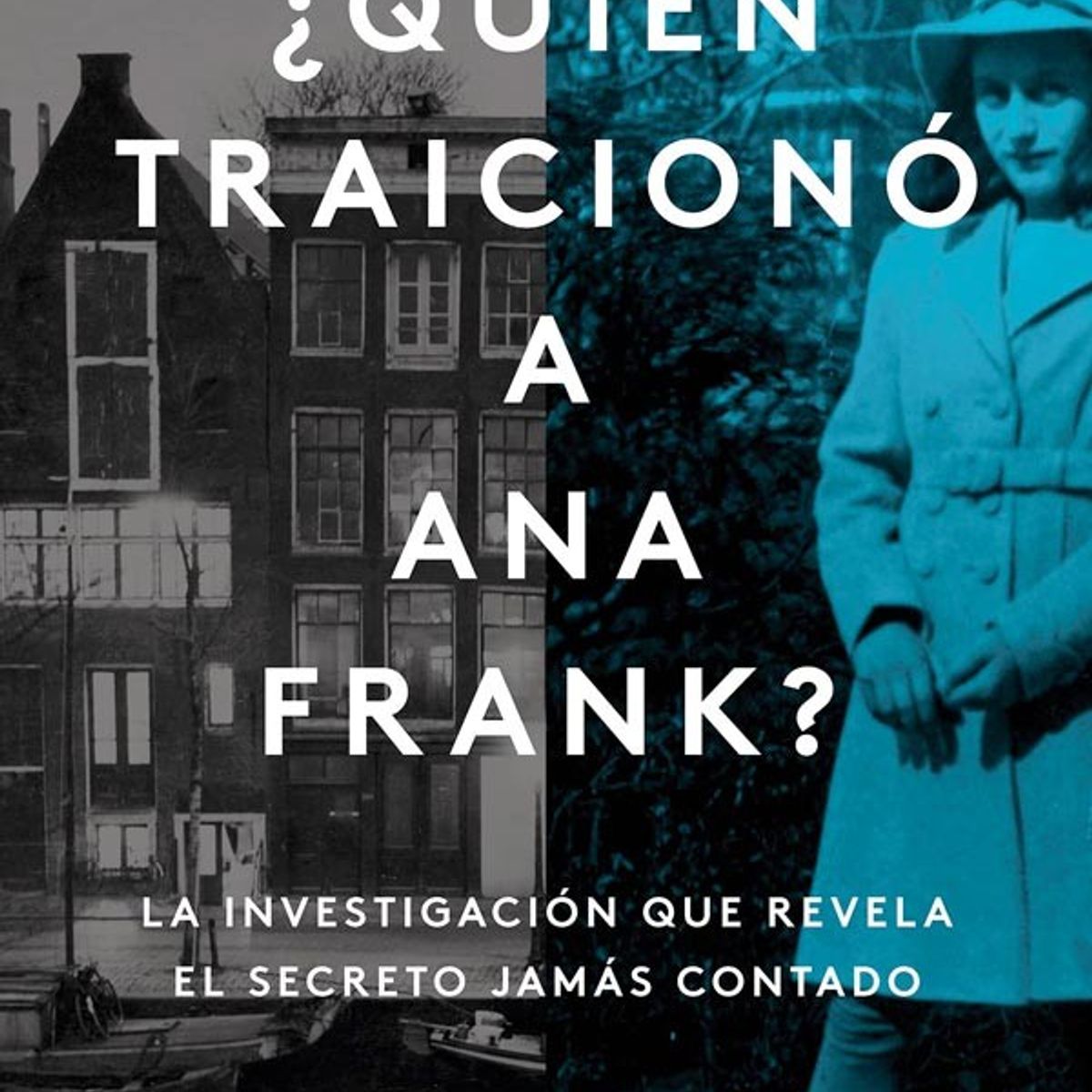 HARPERCOLLINS - ¿Quién Traiciono A Ana Frank?