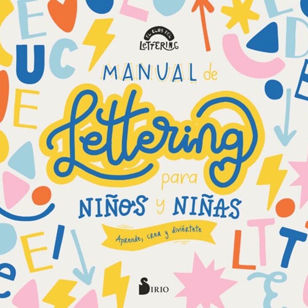 SIRIO EDITORIAL - Manual De Lettering Para Niños Y Niñas