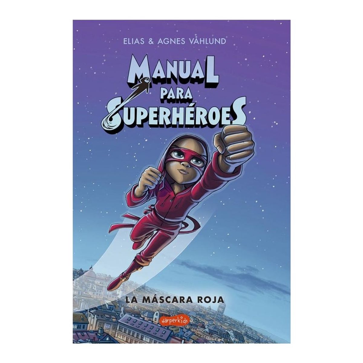 HARPERCOLLINS - Manual Para Superhéroes. La Máscara Roja