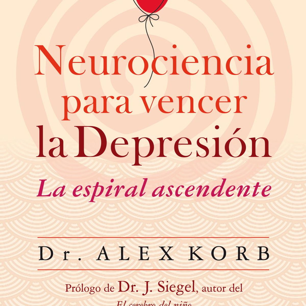 SIRIO EDITORIAL - Neurociencia Para Vencer La Depresión