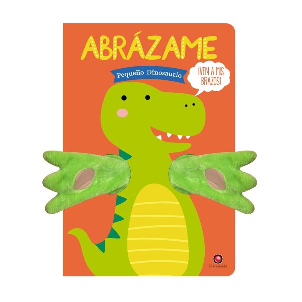 EDITORIAL CONTRAPUNTO - Abrázame - Pequeño Dinosaurio