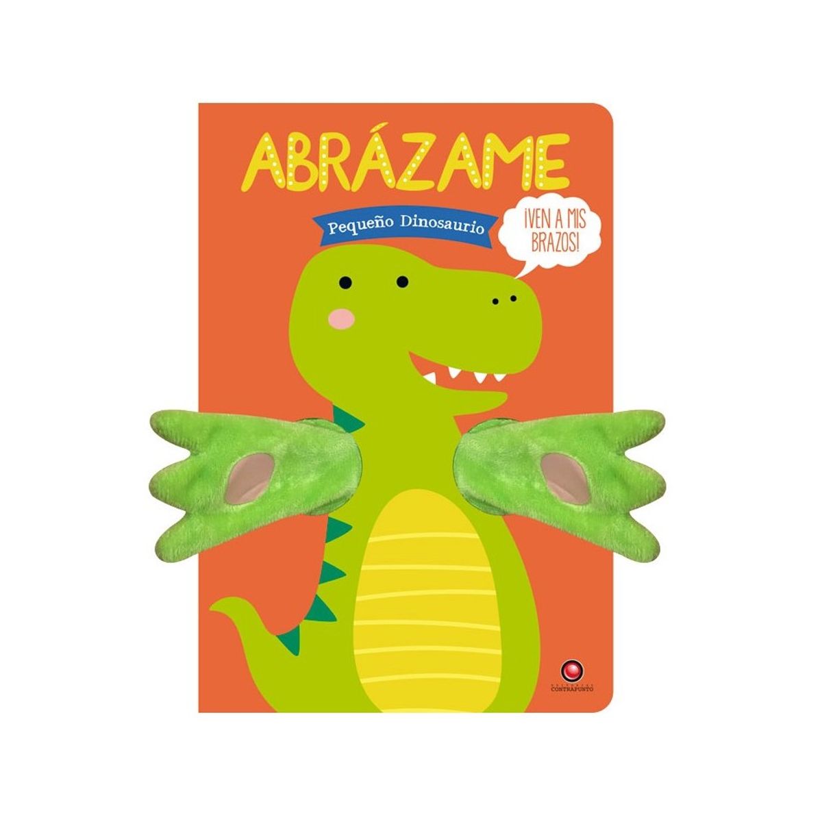 EDITORIAL CONTRAPUNTO - Abrázame - Pequeño Dinosaurio