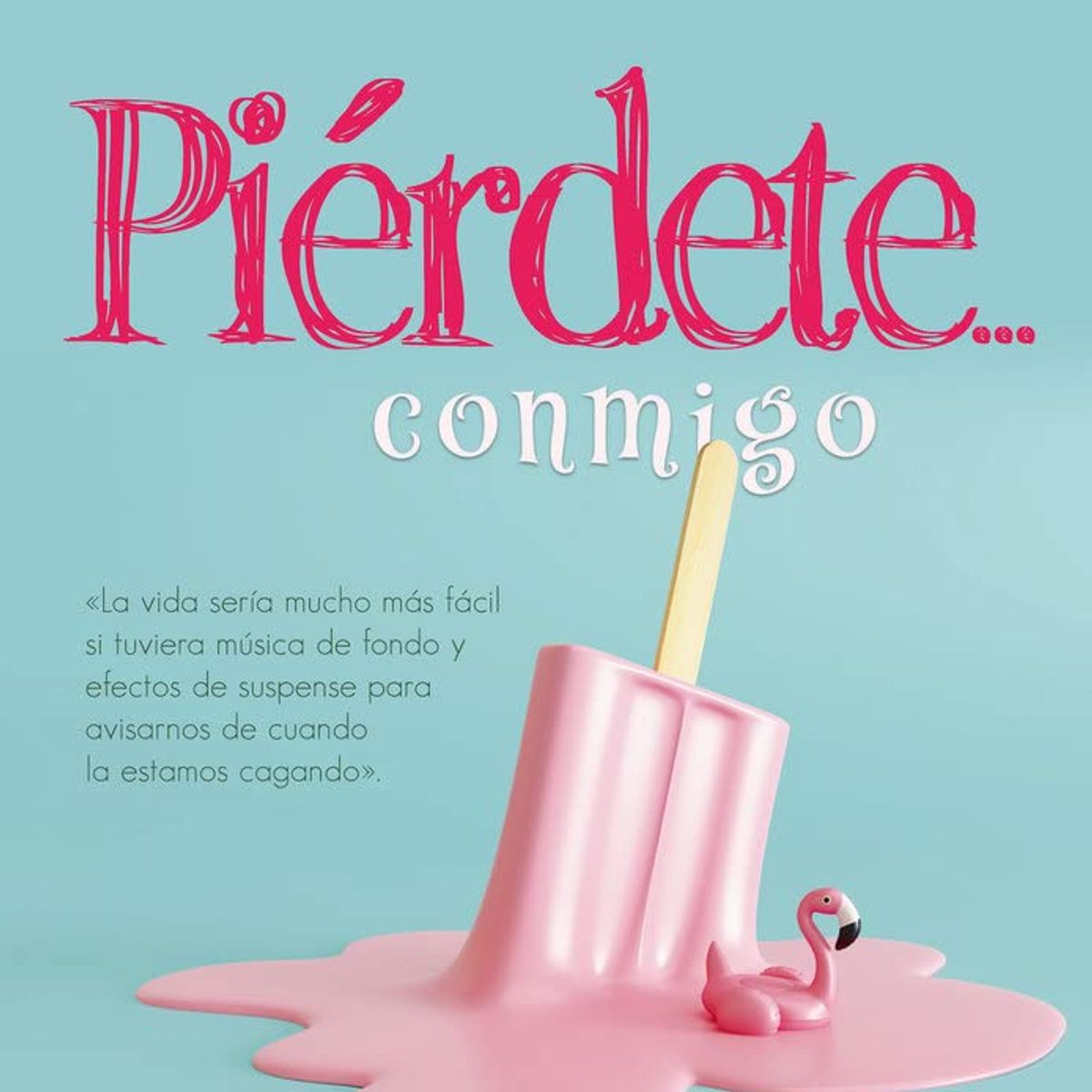 HARPERCOLLINS - Piérdete… Conmigo de Editorial Harper Collins