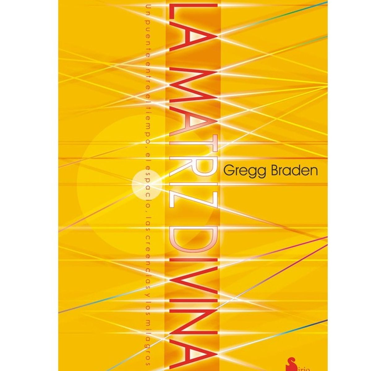 SIRIO EDITORIAL - La Matriz Divina de Editorial Sirio