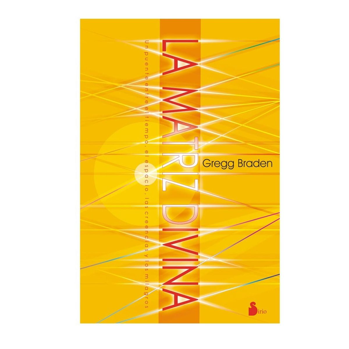 SIRIO EDITORIAL - La Matriz Divina de Editorial Sirio