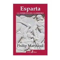 EDHASA - Libro Esparta. La Derrota Del Guerrero