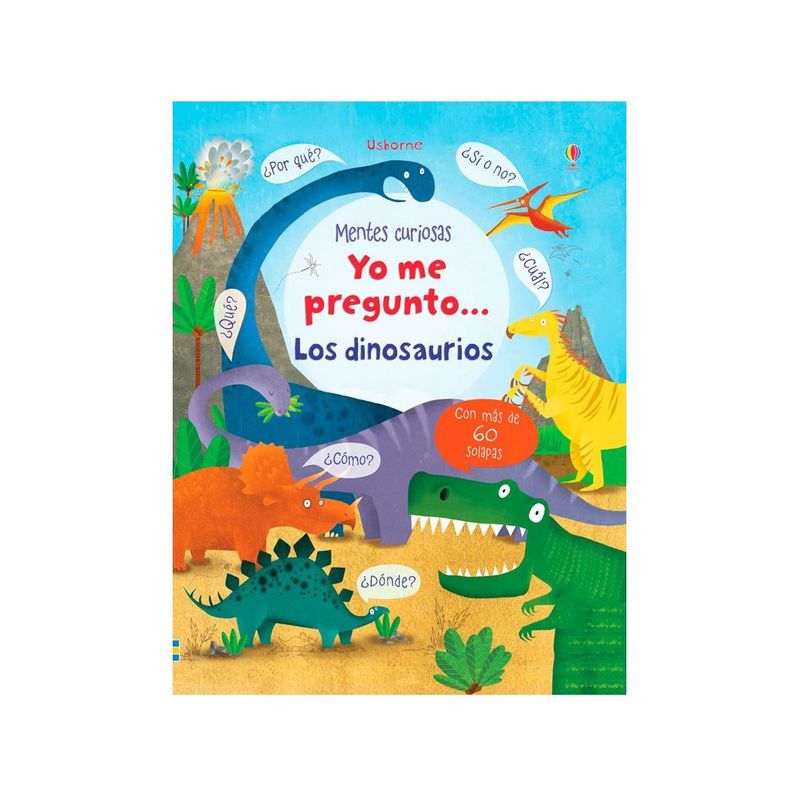 USBORNE - Libro Mentes Curiosas - Yo Me Pregunto... Los Dinosaurios