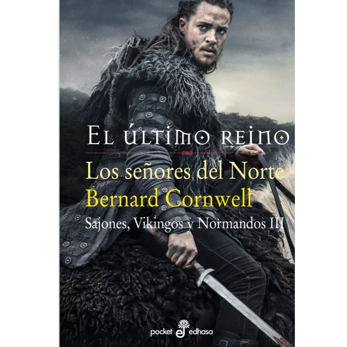 EDHASA - El Ultimo Reino III - Senores Del Norte. Bolsillo