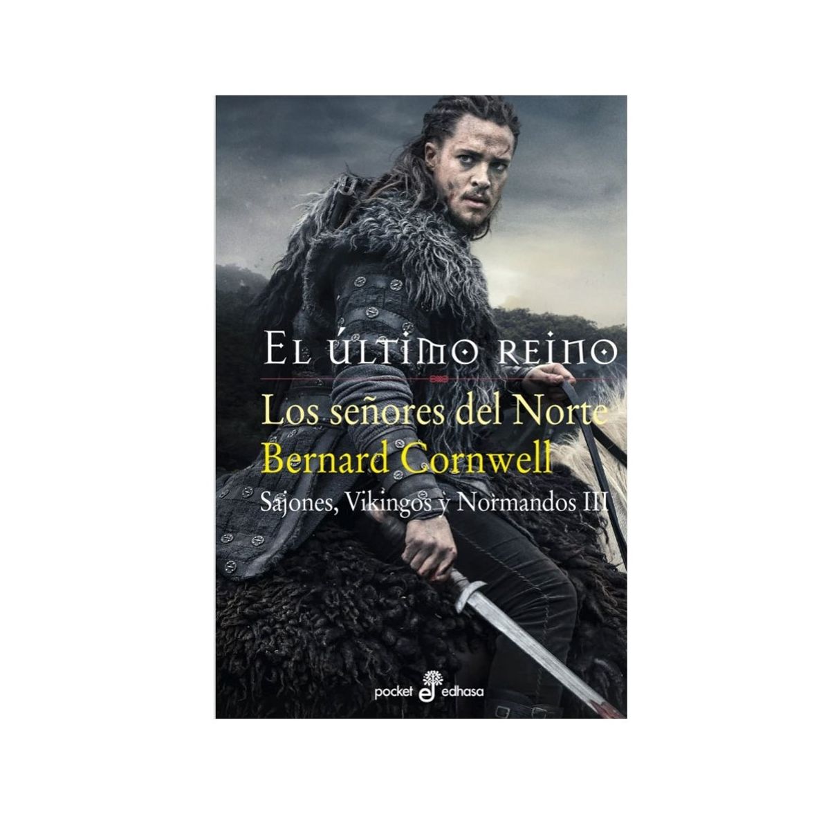 EDHASA - El Ultimo Reino III - Senores Del Norte. Bolsillo