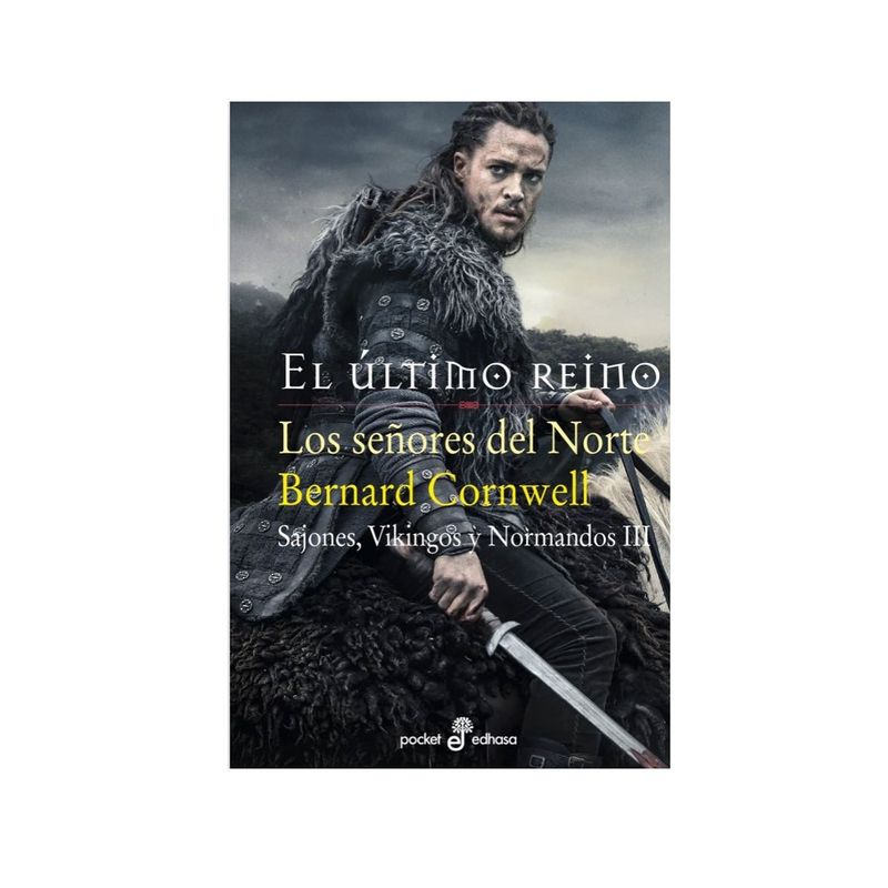 EDHASA - El Ultimo Reino III - Senores Del Norte. Bolsillo