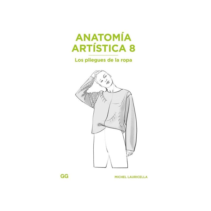 GUSTAVO GILI - Libro Anatomia Artistica 8. Los Pliegues De La Ropa