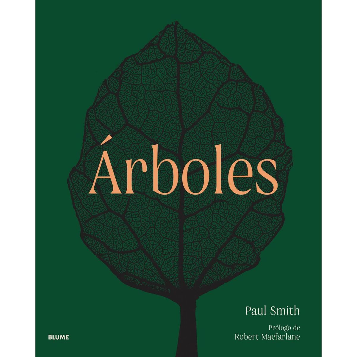 BLUME - Arboles. De La Raíz A La Hoja