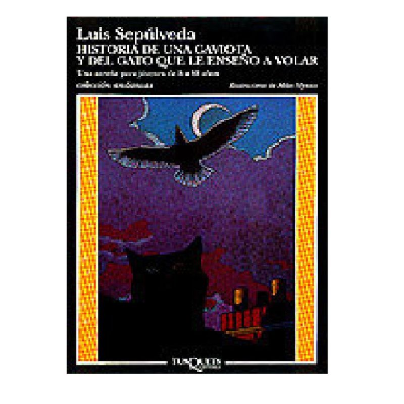 TUSQUETS EDITORES - HISTORIA DE UNA GAVIOTA Y DEL GATO QUE LE ENSEÑO A VOLAR