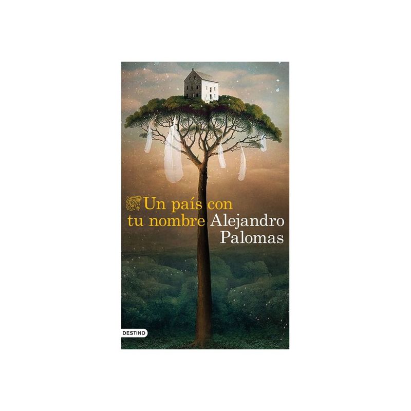 DESTINO - Un Pais Con Tu Nombre 9788423359882