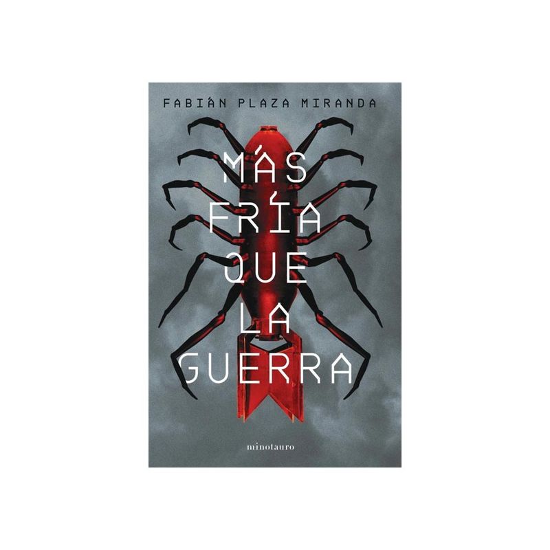 MINOTAURO EDICIONES - Mas Fria Que La Guerra (Premio Minotauro 2021)