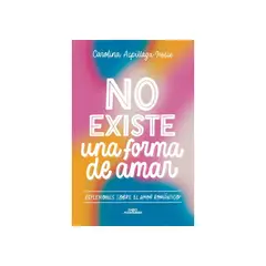 ALFAGUARA JUVENIL - NO EXISTE UNA FORMA DE AMAR
