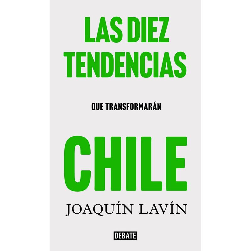 DEBATE - Las 10 Tendencias Que Transformaran Chile 9789566042730