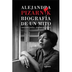 LUMEN - Alejandra Pizarnik. Biografia De Un Mito 9788426407924