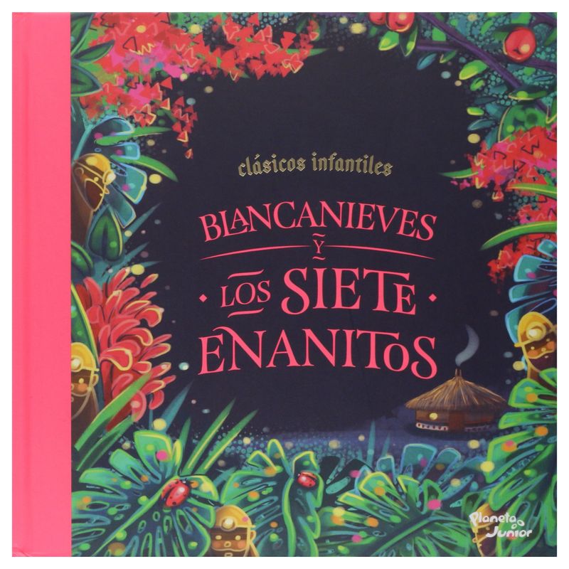 PLANETA JUNIOR - Blancanieves y los siete enanitos - Colección cuentos clásicos a todo color