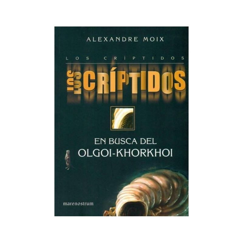 ANTARTICA LIBROS - En Busca Del Olgoi Khorkhoi (Los Criptidos #2)