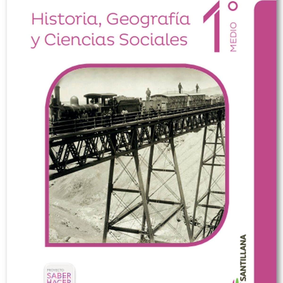 TOP10BOOKS - TEXTO Historia, geografía Y Ciencias Sociales 1 Medio Saber Hacer - SANTILLANA