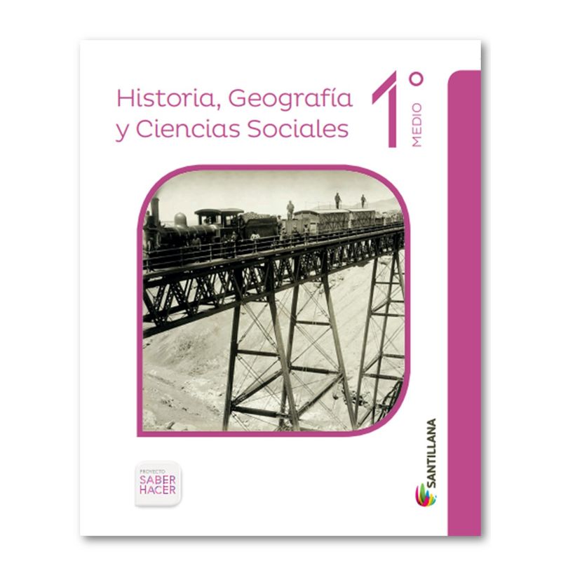 TOP10BOOKS - HISTORIA,GEOGRAFIA Y CIENCIAS SOCIALES 1 MEDIO SABER HACER. Editorial: Santillana
