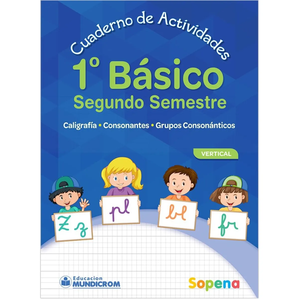 TOP10BOOKS - TEXTO Cuaderno De Actividades 1 Básico - 2do Semestre Vertical - LIBERTAD S. A.
