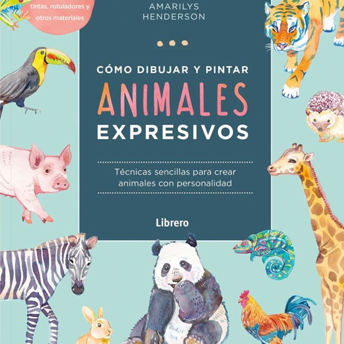 EDITORIAL CONTRAPUNTO - Como Dibujar Y Pintar Animales Expresivos