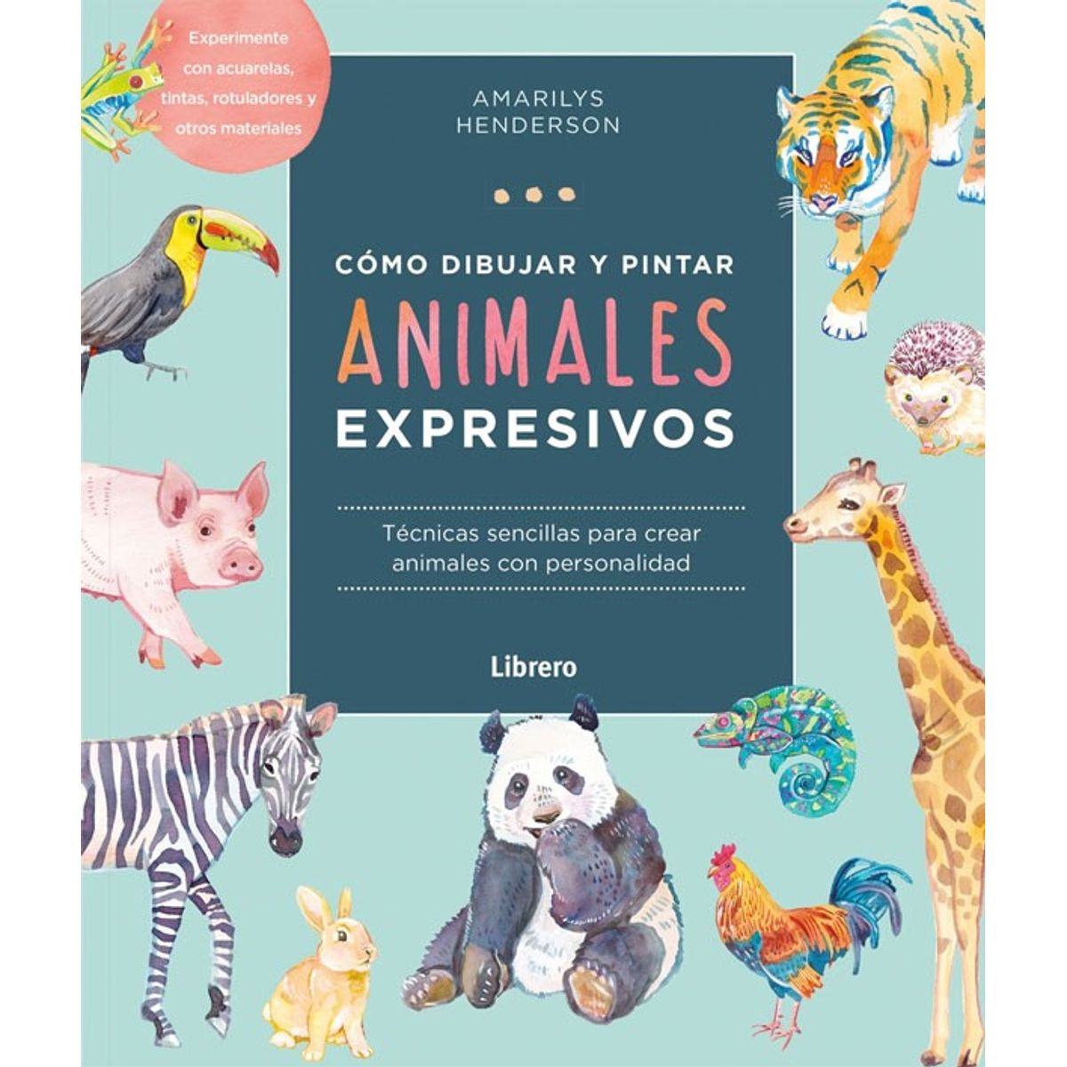 EDITORIAL CONTRAPUNTO - Como Dibujar Y Pintar Animales Expresivos