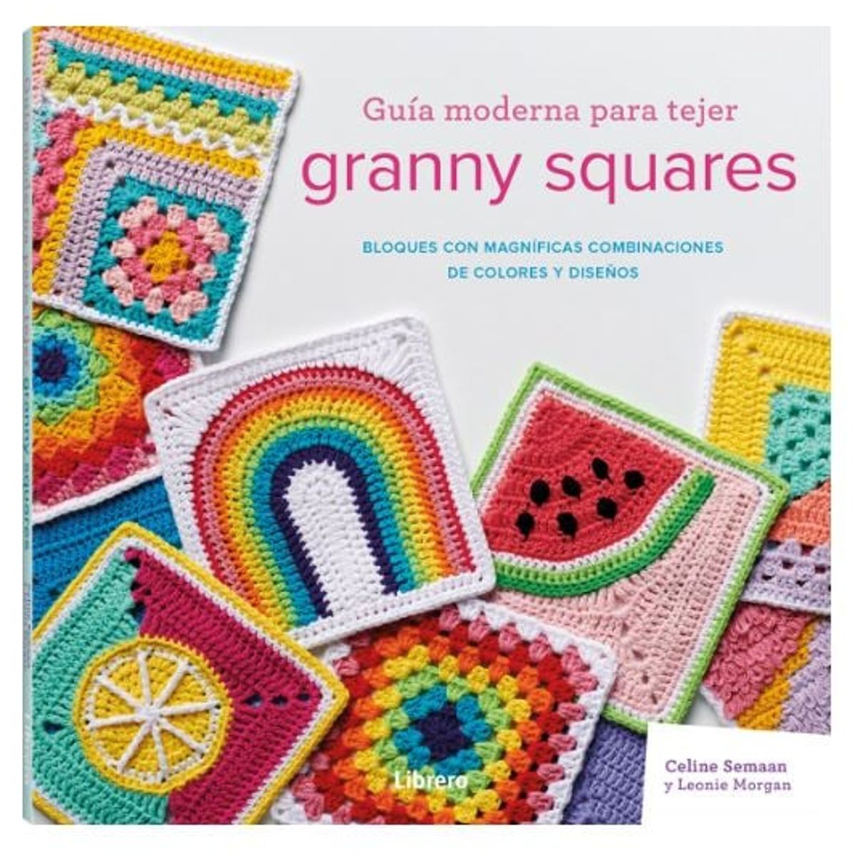 EDITORIAL CONTRAPUNTO - Guía Moderna Para Tejer Granny Squares
