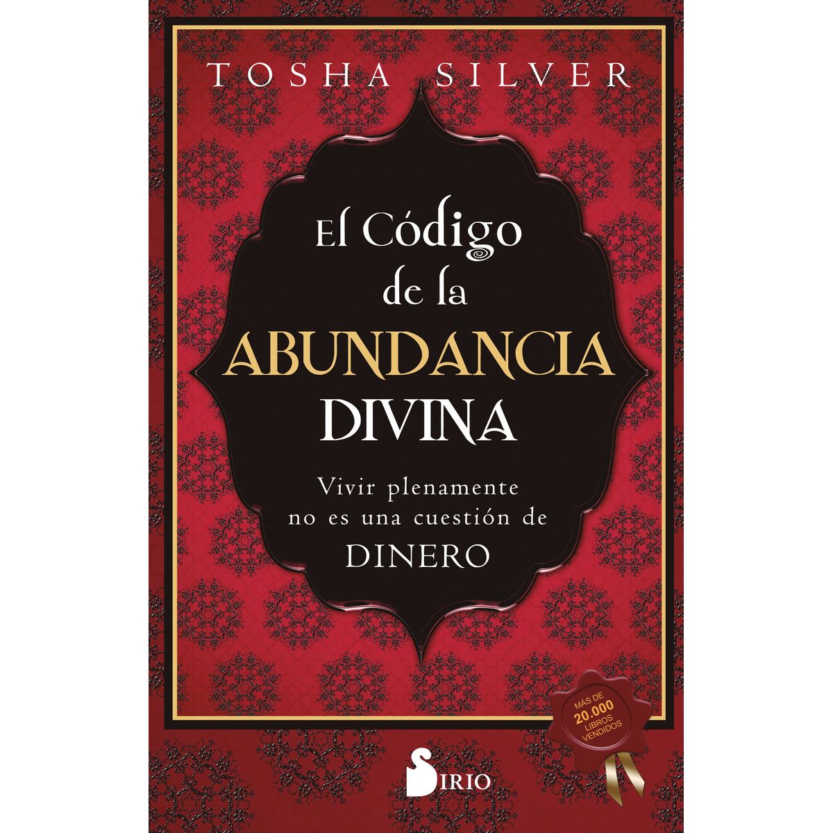 SIRIO EDITORIAL - El Código De La Abundancia Divina