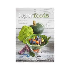 ANTARTICA LIBROS - Superfoods. Recetas Sanas, Nutritivas Y Energizantes