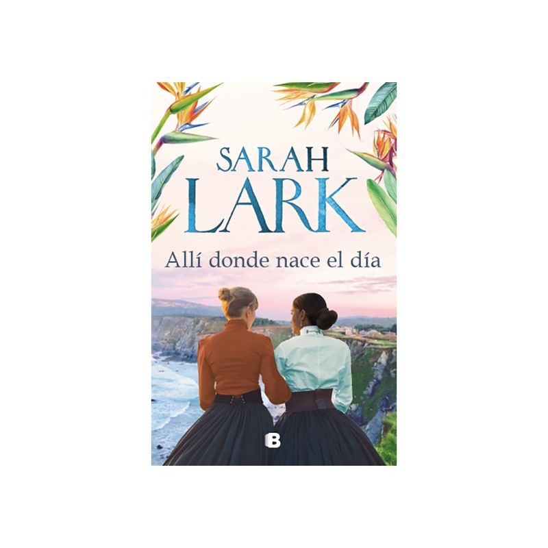 EDICIONES B - Alli Donde Nace El Dia