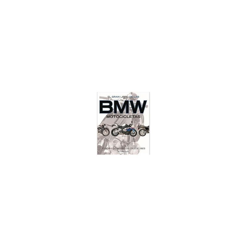 ANTARTICA LIBROS - BMW El Gran Libro De Las Motocicletas