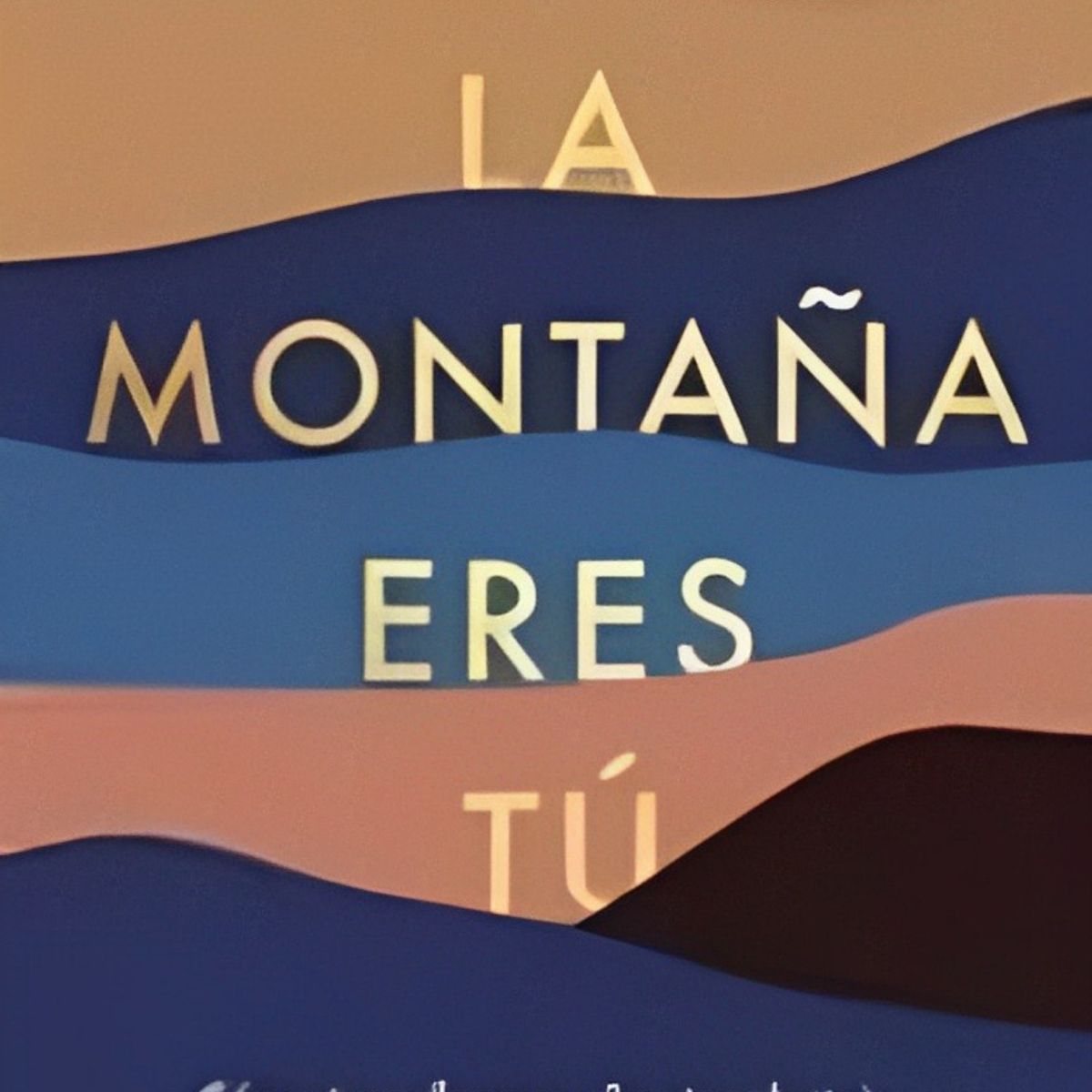 TOP10BOOKS - LIBRO La Montaña Eres Tú - Brianna Wiest