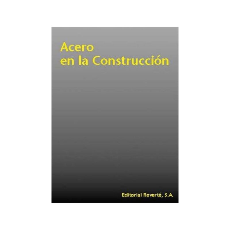 REVERTE - El Acero En La Construcción 1º Edicion