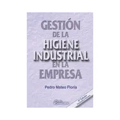 EDICIONES MORATA - Gestion De La Higiene Industrial En La Empresa