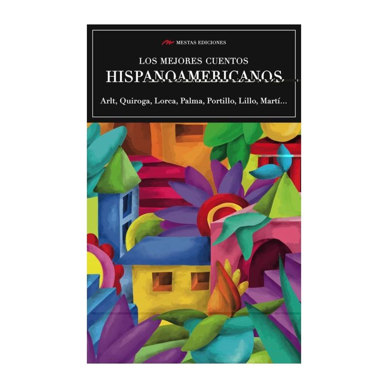 ANTARTICA LIBROS - Los Mejores Cuentos Hispanoamericanos