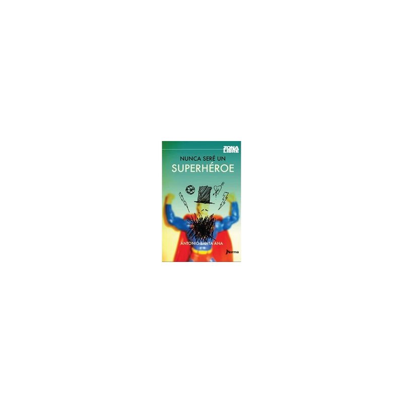 NORMA EDITORIAL - Nunca Sere Un Superheroe