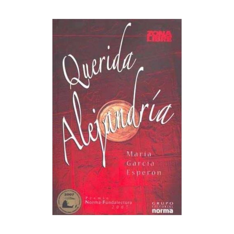 NORMA EDITORIAL - Querida Alejandria (Premio Norma Fundalectura 2007)