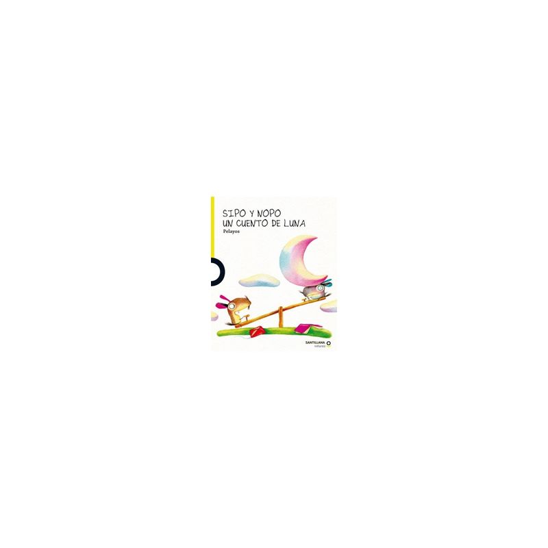 SANTILLANA INFANTIL - Sipo Y Nopo. Un Cuento De Luna