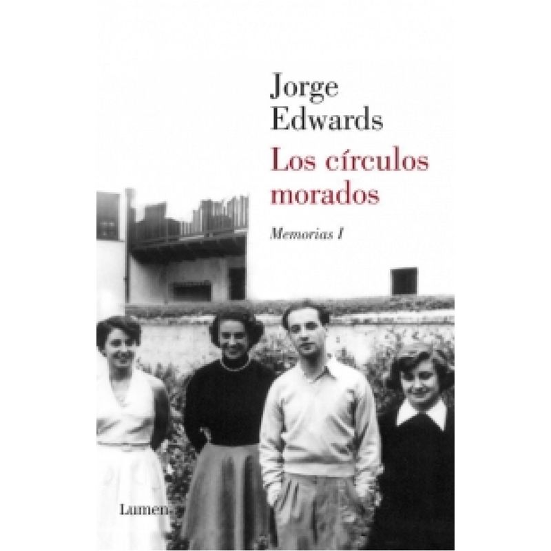 LUMEN - Los Circulos Morados. Memorias Jorge Edwards I