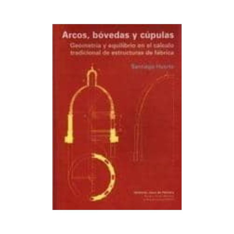 REVERTE - Arcos, Bóvedas Y Cúpulas : Geometría Y Equilibrio En El Cálculo Tradic