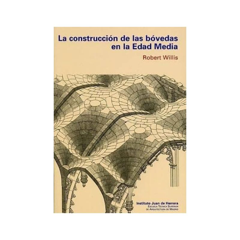 REVERTE - La Construccion De Bovedas En La Edad Media (Tapa Blanda)