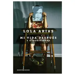 RESERVOIR BOOKS - Mi Vida Despues Y Otros Textos