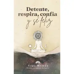 AUTOEDICION - DETENTE RESPIRA CONFIA Y SE FELIZ