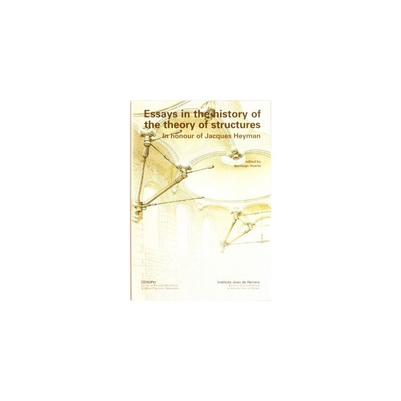 REVERTE - Essays In The History Of The Theory Of Structures