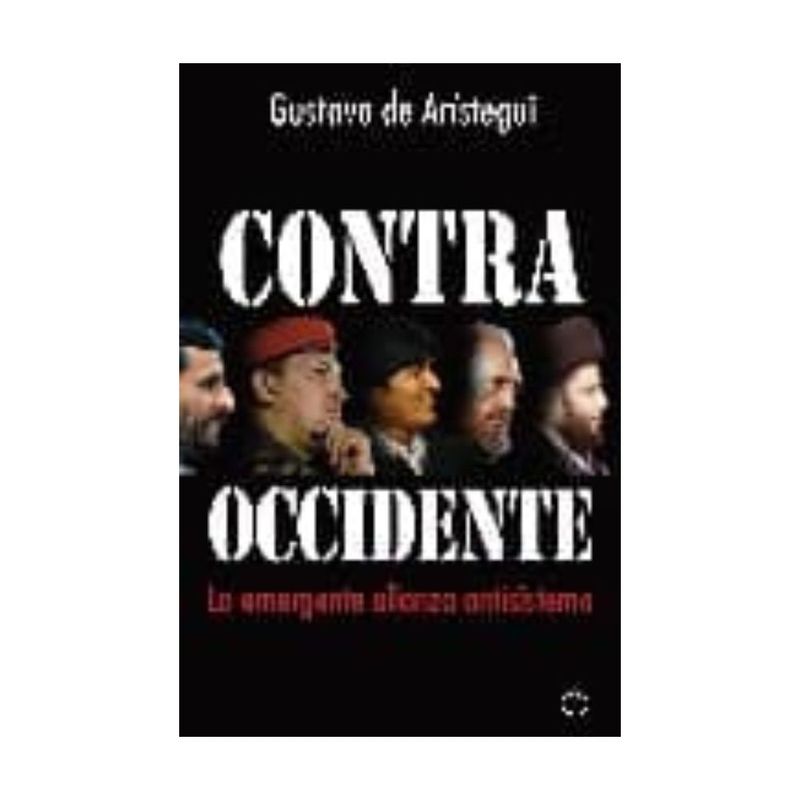 LA ESFERA DE LOS LIBROS - Contra Occidente. La Emergente Alianza Antisistema