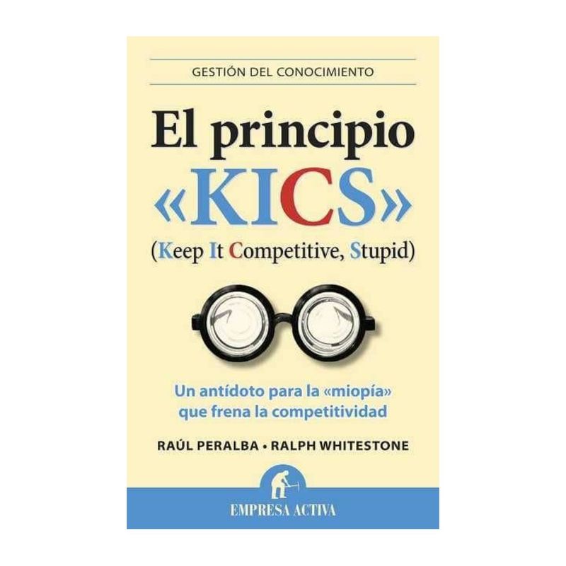 EMPRESA ACTIVA - El Principio "Kics" (Keep It Competitive, Supid)